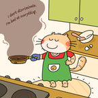 Cartoon cat in a kitchen with a green apron, cooking and saying 'I don't discriminate. I'm bad at everything.'